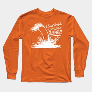 I Survived Hurricane Florence Long Sleeve T-Shirt